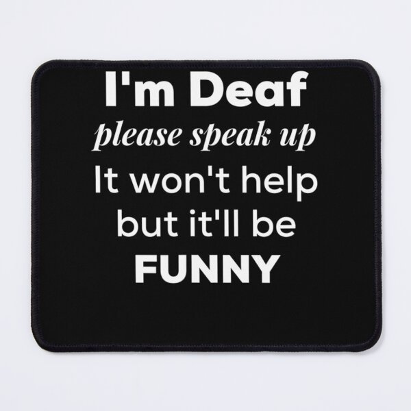 Item preview, I'm Deaf, please speak up Funny Deaf community T-Shirt designed and sold by NielsenLandry.