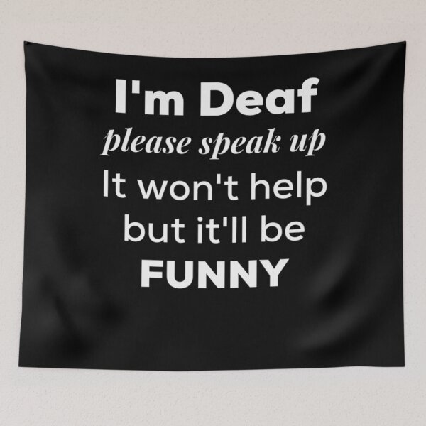 Item preview, I'm Deaf, please speak up  Funny Deaf community T-Shirt designed and sold by NielsenLandry.