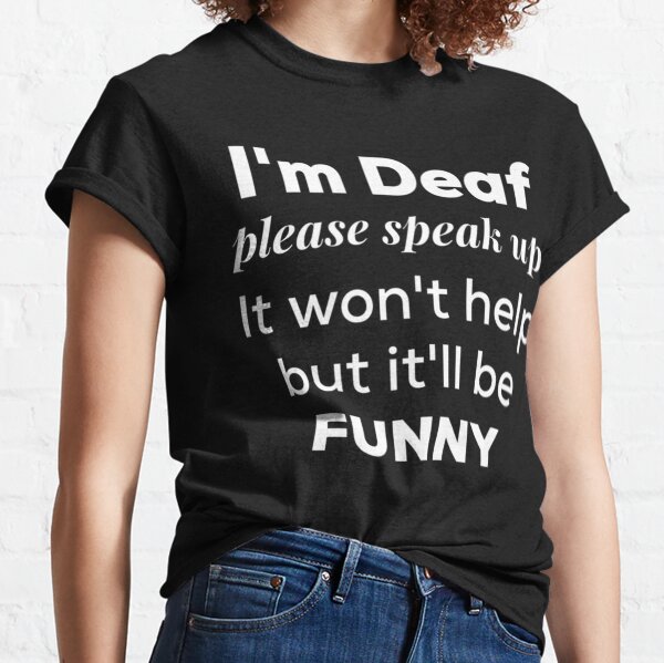 Funny cheap deaf shirts