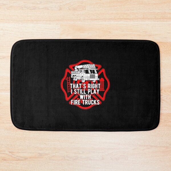 Item preview, Pride Work That_s Right I Still Play With Fire Trucks Firefighter Gifts designed and sold by UTVankdesign.