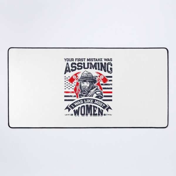 Item preview, Pride Work Your First Mistake Was Assuming Funny Firefighter Women designed and sold by UTVankdesign.