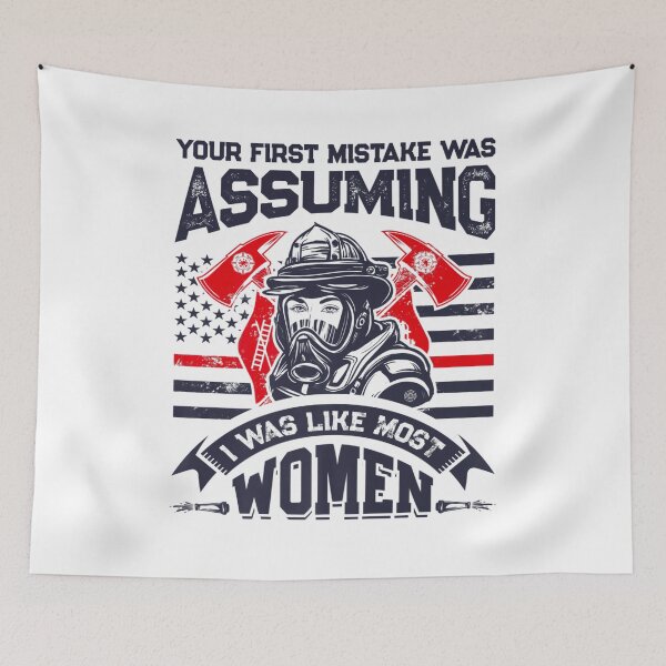 Item preview, Pride Work Your First Mistake Was Assuming Funny Firefighter Women designed and sold by UTVankdesign.