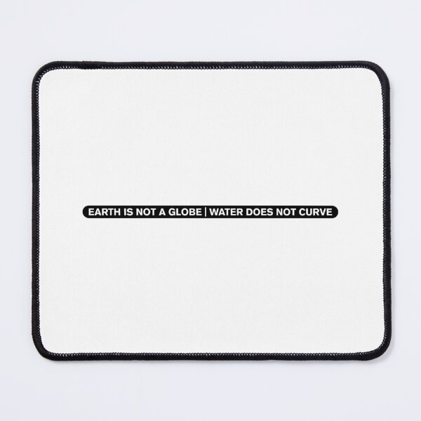 Item preview, EARTH IS NOT A GLOBE | WATER DOES NOT CURVE designed and sold by axelle1410.