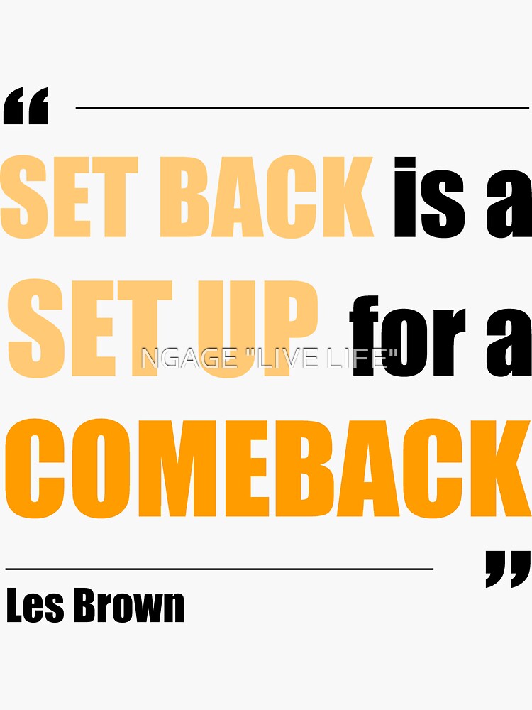 "Set Back is a Set Up for a Comeback Les Brown Motivational Quote" Sticker for Sale by MadFE