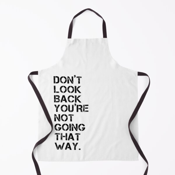 Item preview, Don't look back, you are not going that way. designed and sold by ApparelFactory.