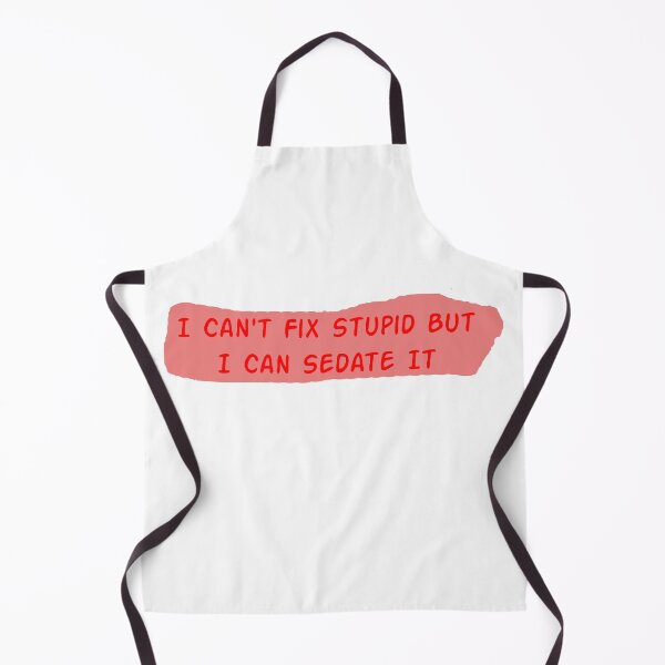 Item preview, I Can't Fix Stupid But I Can Sedate It designed and sold by Soukainadesign.