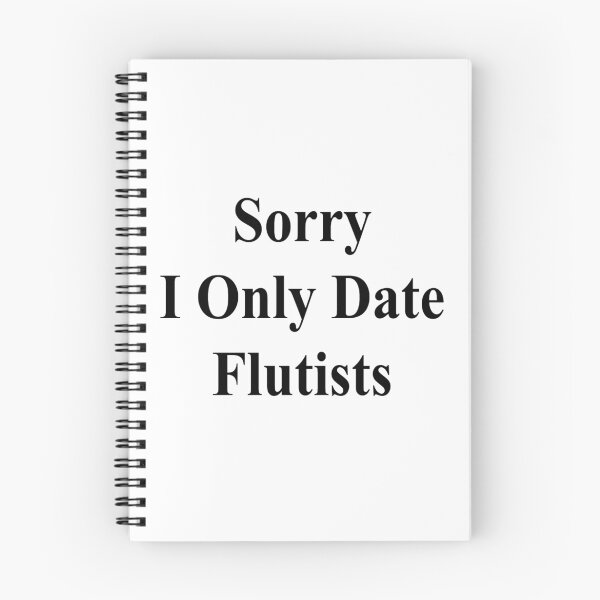 Item preview, Sorry I Only Date Flutists  designed and sold by supernova23.