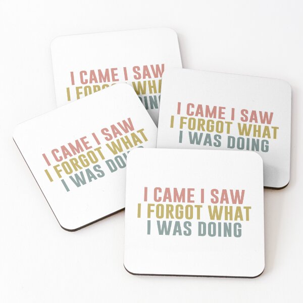 Item preview, I came i saw i forgot what i was doing designed and sold by print hasan.