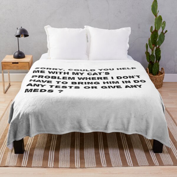 Item preview, Sorry, Could You Help Me With My Cat's Problem Where I Don't Have To Bring Him In Do Any Tests Or Give Any Meds ? designed and sold by Soukainadesign.