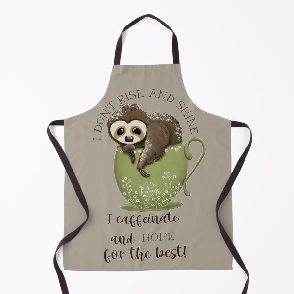 Item preview, I don’t rise and shine, I caffeinate and hope for the best - sloth designed and sold by Mumzy2many.