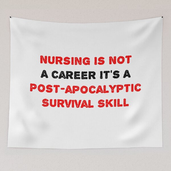 Item preview, Nursing Is Not A Career It's A Post-apocalyptic Survival Skill designed and sold by Soukainadesign.