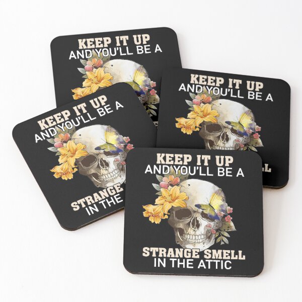 Item preview, Keep It Up And You'Ll Be A Strange Smell In The Attic   designed and sold by TowTowStudio.