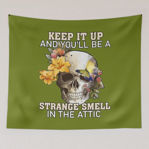 Item preview, Keep It Up And You'Ll Be A Strange Smell In The Attic   designed and sold by TowTowStudio.