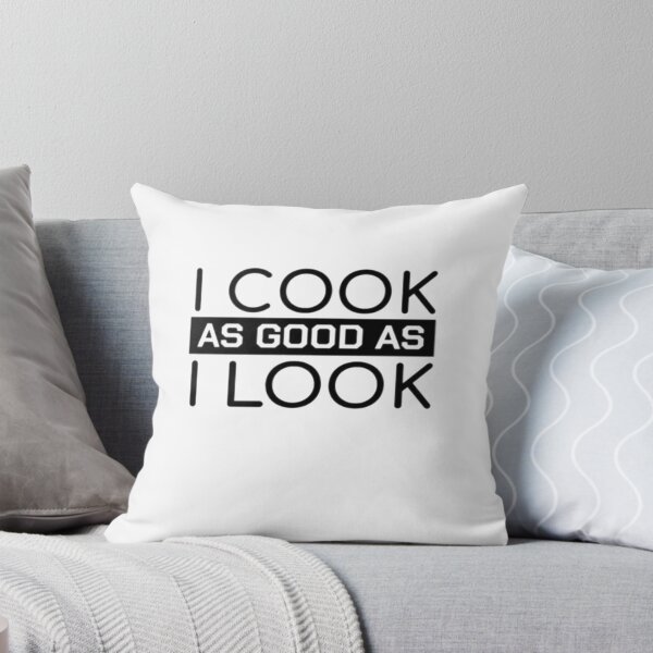 Item preview, I Cook As Good As I Look designed and sold by Thomas Pinnell.