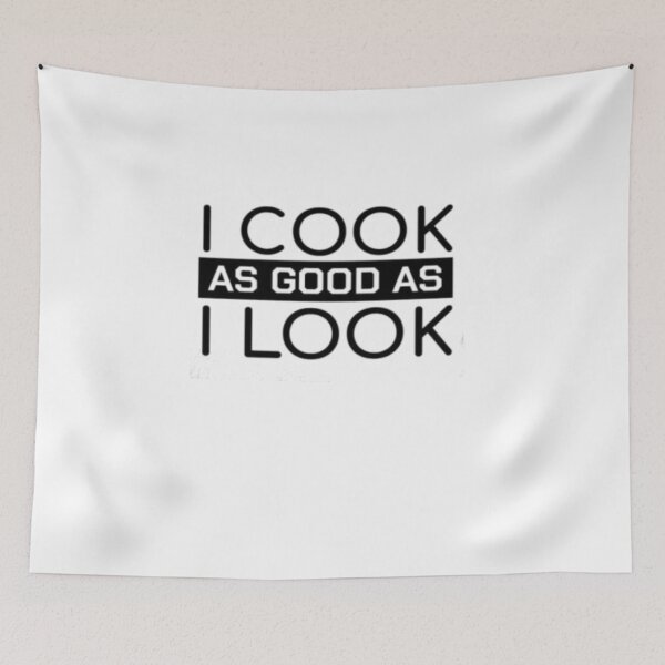 Item preview, I Cook As Good As I Look designed and sold by Thomas Pinnell.