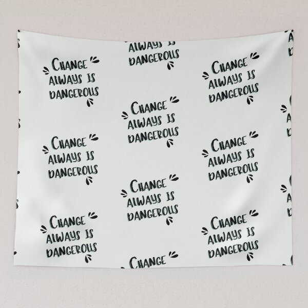 Item preview, Change always is dangerous designed and sold by EnlightParis.