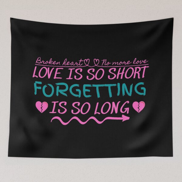 Item preview, Love Is So Short Forgetting Is So Long designed and sold by changemylife.