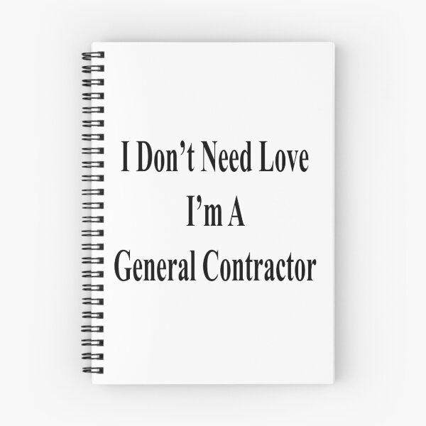 Item preview, I Don't Need Love I'm A General Contractor designed and sold by supernova23.