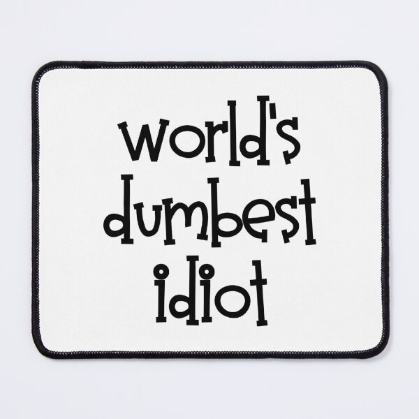 Item preview, World's Dumbest Idiot designed and sold by DAFIN.