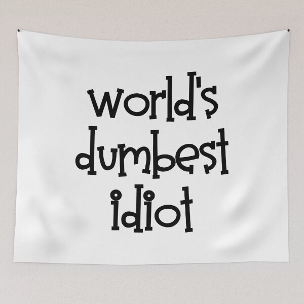Item preview, World's Dumbest Idiot designed and sold by DAFIN.