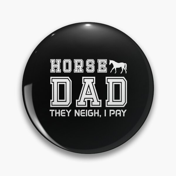 Item preview, Horse Dad They Neigh I Pay designed and sold by Beinfashion.