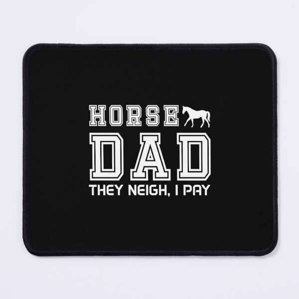 Item preview, Horse Dad They Neigh I Pay designed and sold by Beinfashion.