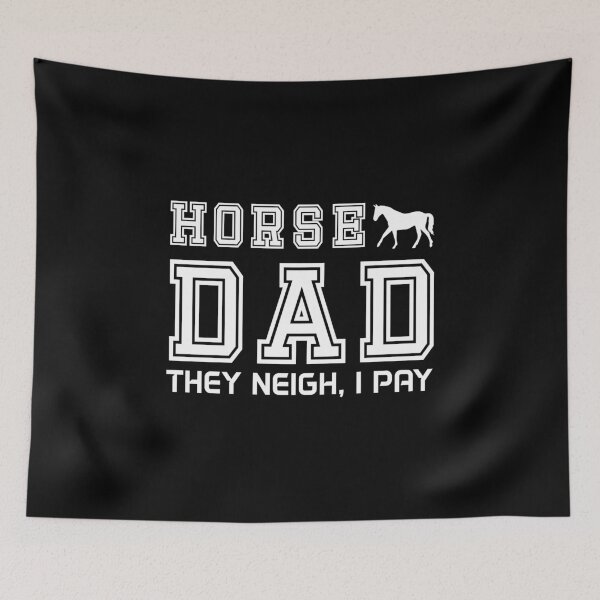 Item preview, Horse Dad They Neigh I Pay designed and sold by Beinfashion.