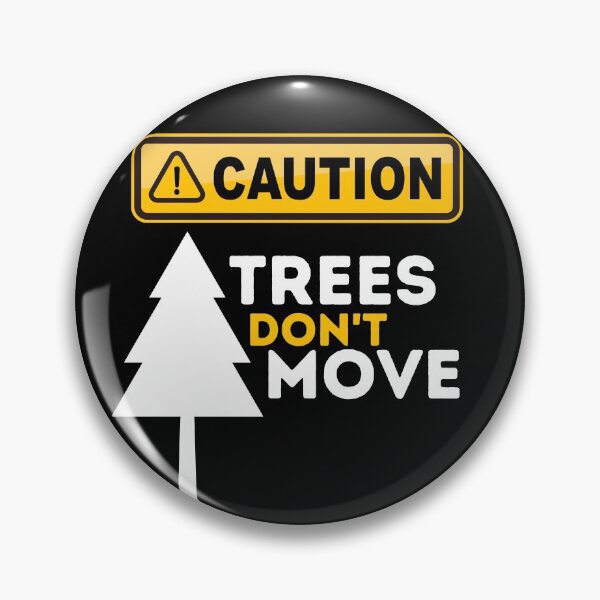 Item preview, Caution Trees don't move designed and sold by Amine-Creation.