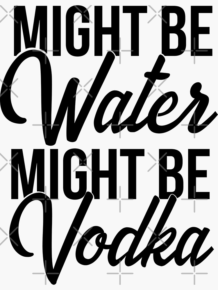 Might Be Water Might Be Vodka Tumbler 30oz, Funny Gifts for Women