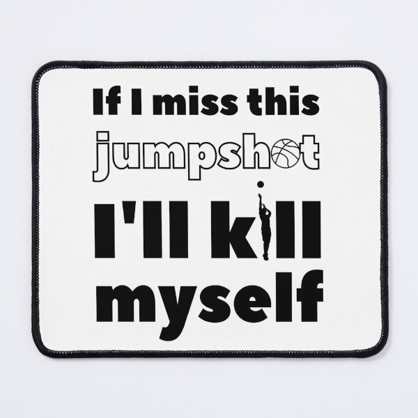 Item preview, If I miss this jumpshot 2021. designed and sold by joliartmedia.