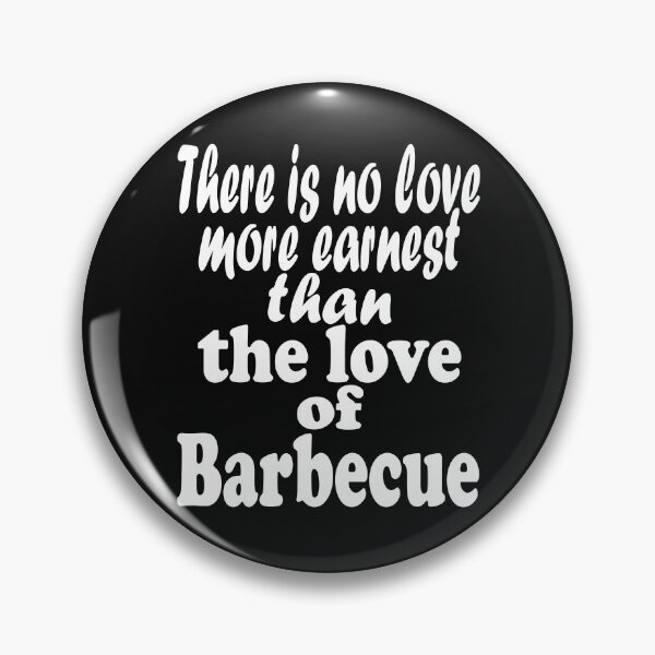 Item preview, There is no love more earnest than the love of barbecue-grilling. designed and sold by DesignedBySnip.