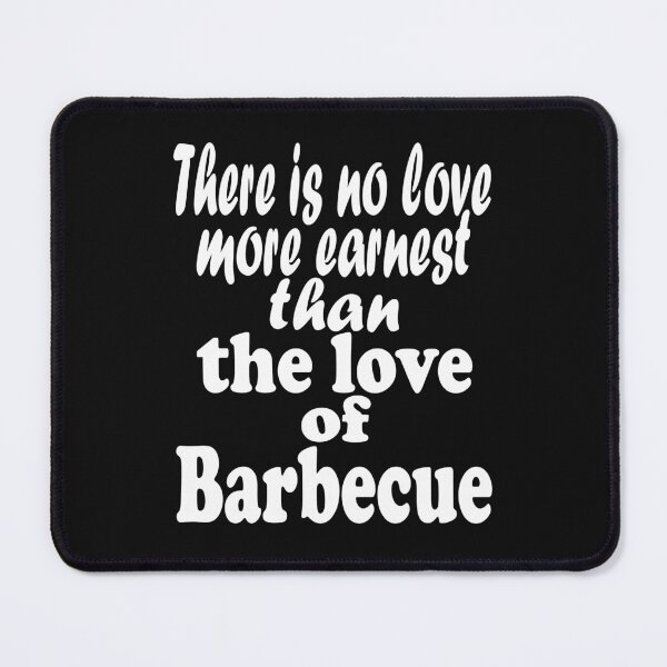Item preview, There is no love more earnest than the love of barbecue-grilling. designed and sold by DesignedBySnip.