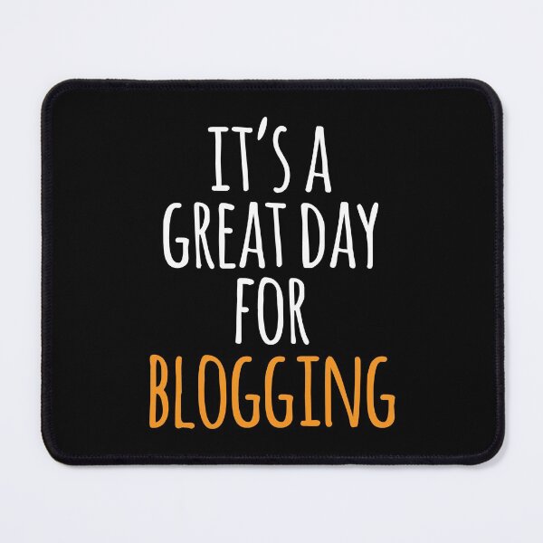 Item preview, It's a Great Day for Blogging designed and sold by kindxinn.