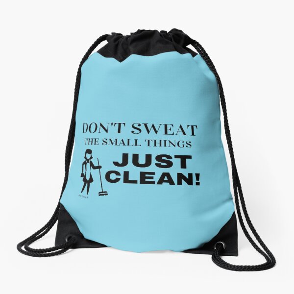 Item preview, Don't Sweat The Small Things Just Clean Funny Cleaning Shirt designed and sold by SavvyCleaner.