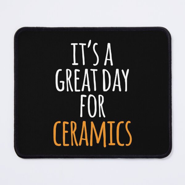 Item preview, It's a Great Day for Ceramics designed and sold by kindxinn.
