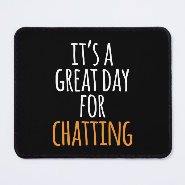 Item preview, It's a Great Day for Chatting designed and sold by kindxinn.