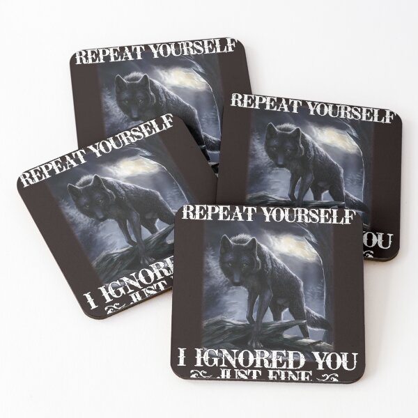 Item preview, There's No Need To Repeat Yourself I Ignored Funny Wolf designed and sold by CathyCraig23.