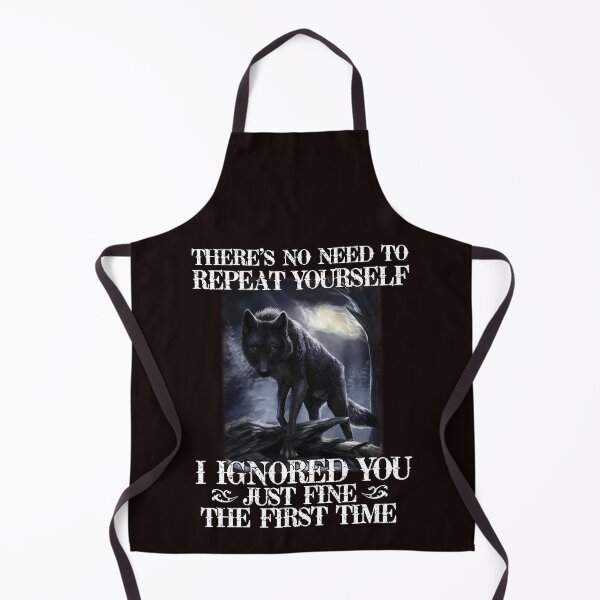 Item preview, There's No Need To Repeat Yourself I Ignored Funny Wolf designed and sold by CathyCraig23.