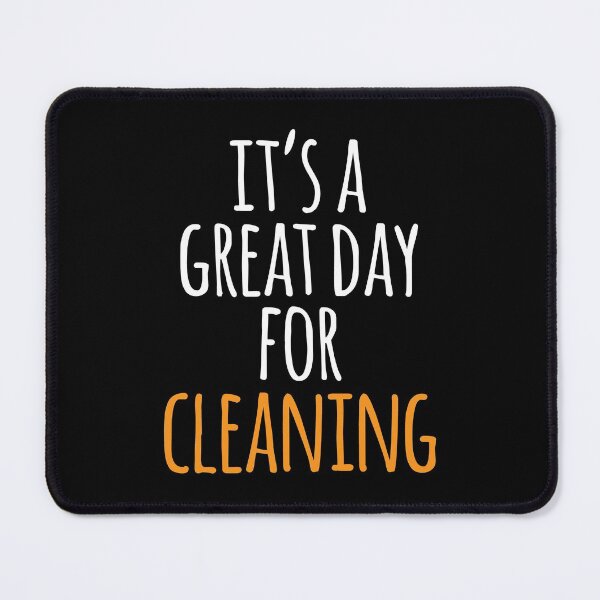 Item preview, It's a Great Day for Cleaning designed and sold by kindxinn.