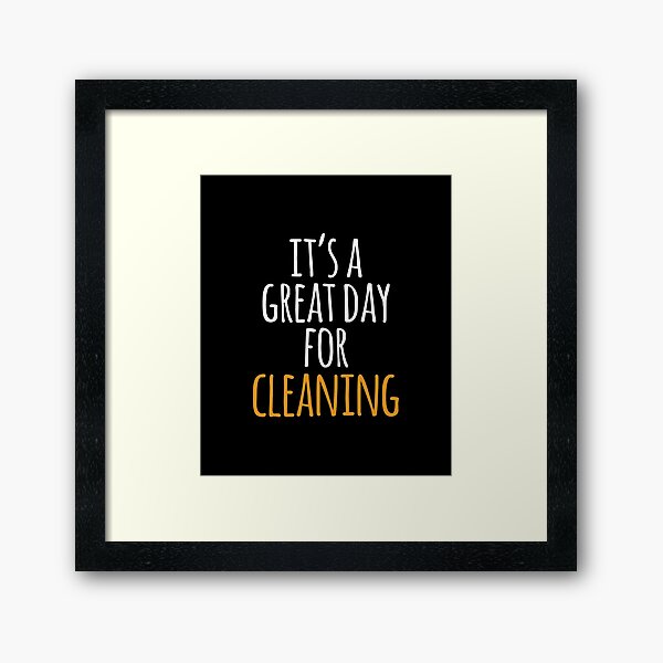 Item preview, It's a Great Day for Cleaning designed and sold by kindxinn.