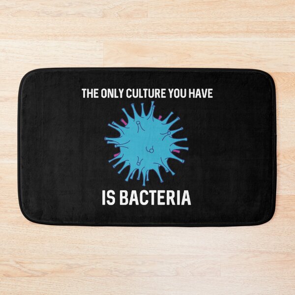 Item preview, The Only Culture You Have Is Bacteria designed and sold by ProtonProject.