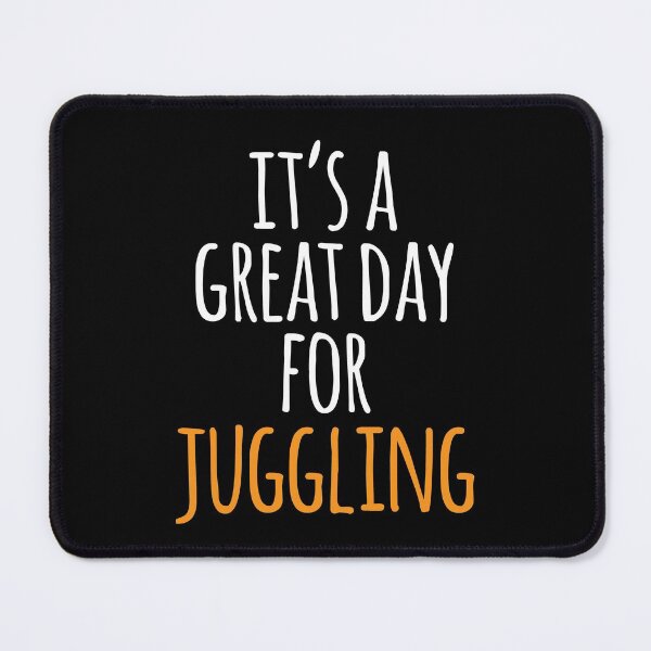 Item preview, It's a Great Day for Juggling designed and sold by kindxinn.