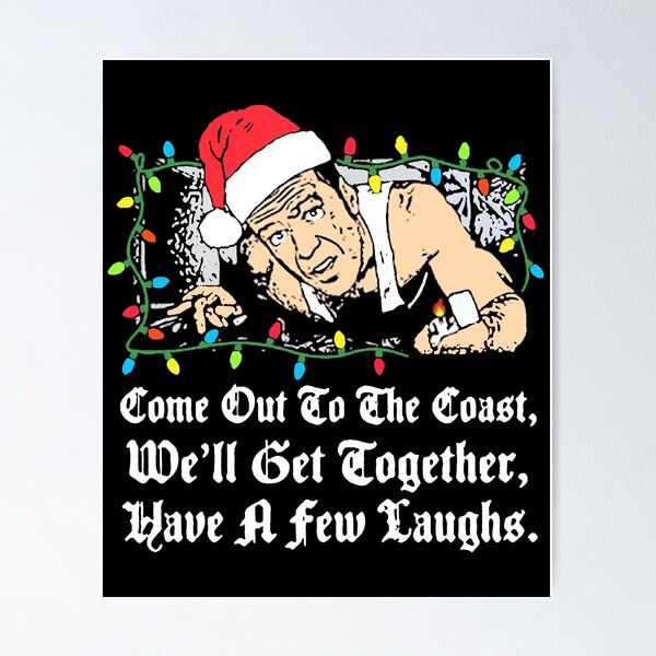 Come Out To The Coast Have A Few Laughs "Come Out To The Coast We'll Get Together Have A Few Laughs" Poster for