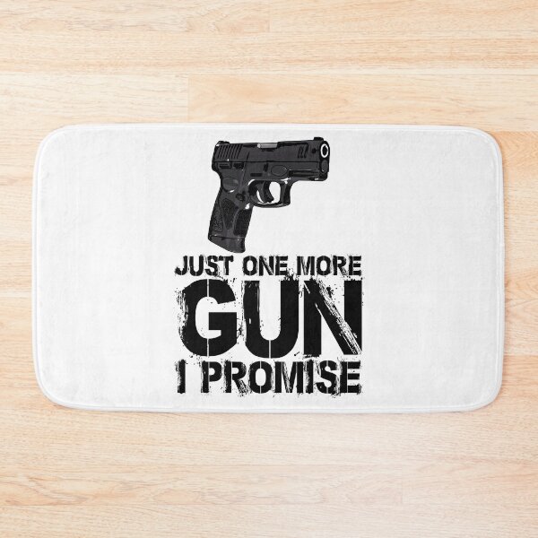 Item preview, Just One More Gun I Promise designed and sold by Bendthetrend.