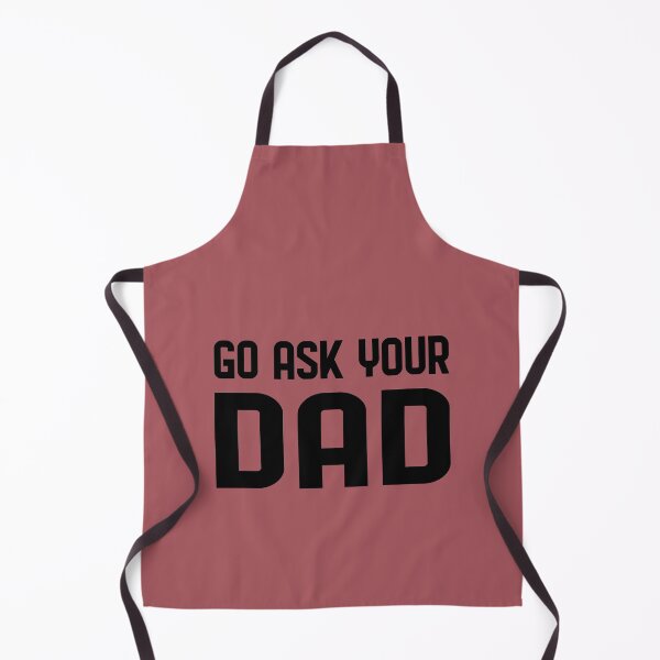 Item preview, Go ask your dad,  for Mom for Mother's Day - Funny Mom  designed and sold by Beinfashion.