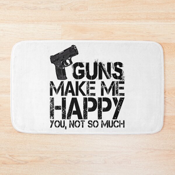 Item preview, Guns Make Me Happy You Not So Much designed and sold by Bendthetrend.