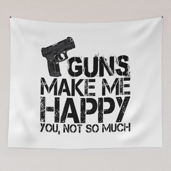 Item preview, Guns Make Me Happy You Not So Much designed and sold by Bendthetrend.
