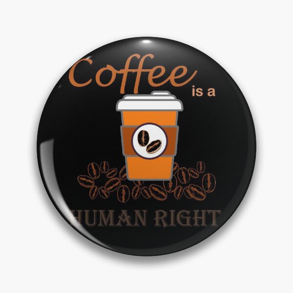 Item preview, Coffee is a human right - Coffee Lover  designed and sold by Paint84.