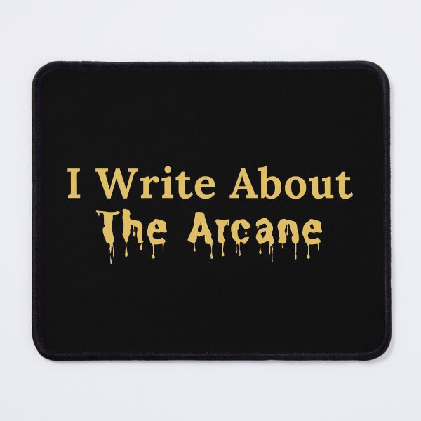 Item preview, I Write About The Arcane designed and sold by TheKnightWriter.
