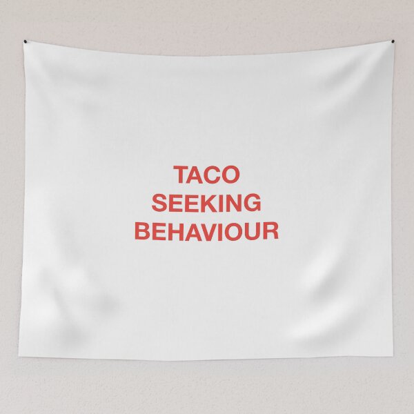 Item preview, TACO SEEKING BEHAVIOUR designed and sold by SprayandPray69.